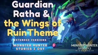 Monster Hunter Stories 2 : Wing of Ruin Guardian Ratha and the Wings of Ruin Theme Extended