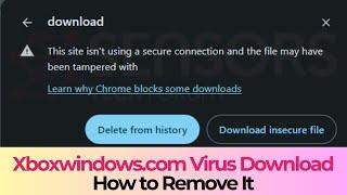 Xboxwindows.com Virus Download [Trojan] - How to Remove It [Working]