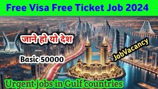 Free Visa Free Ticket Job 2024 | Job Vacancy | Urgent Jobs In Gulf Countries |