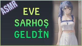 Eve sarhoş geldin.. | Sevgili ASMR | Erkek Arkadaş Roleplay