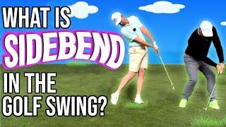 What is “Side Bend” in the Golf Swing?