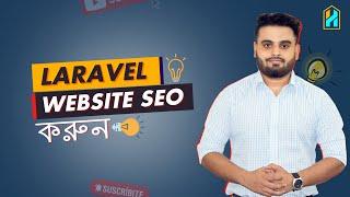 How to do Laravel Website SEO | SEO Tips and Tricks | Hridoy Chowdhury