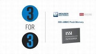 ISSI eMMC Flash Memory: 3 for 3 | Mouser Electronics