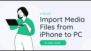 How to Import Media Files from iPhone to PC in One Click