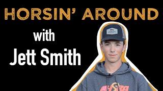 Horsin' Around with Jett Smith - Episode 2