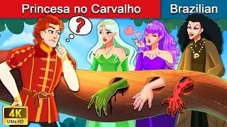 Princesa no Carvalho ‍ Contos de Fadas  Brazilian Fairy Tales