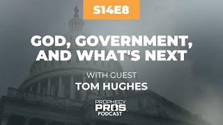 Season 14, Episode 8: God, Government, and What's Next with Guest Tom Hughes