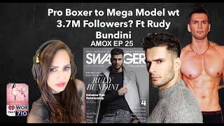 Pro Boxer to Mega Model wt 3.7M Followers? Ft. Rudy Bundini AMOX EP25