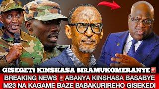 BREAKING NEWSINTARE ZIRATSINZEABANYA KINSHASA BASABYE M23 NA KAGAME BAZE BABAKURIREHO GISEKEDI