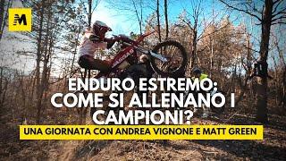 Enduro estremo: come si allenano i campioni? In sella con Andrea Vignone, Matt Green e Rigo Racing