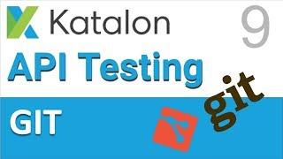 Katalon Studio API Testing 9 | GIT Integration