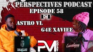 G4E Xavie & Astro VL Talks LoverBwoy & The Lift Off Experience Ep & More Perspectives Podcast Ep58