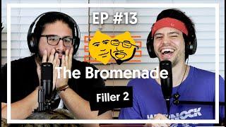 The Bromenade Ep#13 - Filler 2