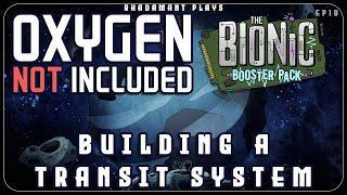 Building a Transit System in Oxygen Not Included - Bionics // EP19