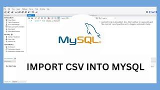 IMPORT CSV INTO MYSQL WORKBENCH