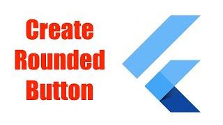 How To Create A Rounded Button In Flutter
