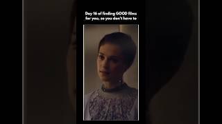 Day 16 of finding GOOD films for you, so you don’t have to