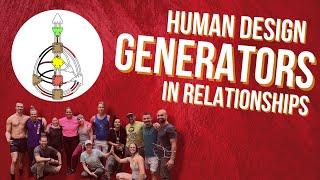 Human Design Generator Relationships - How To Relate As (or With) Generators