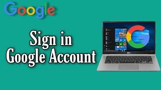 How to Sign in Google Account on Computer