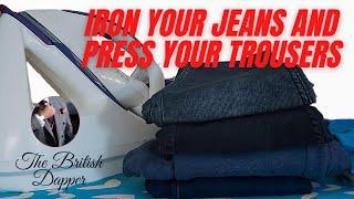 Iron Your Jeans And Press your Trousers