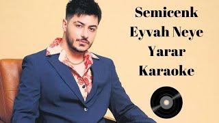 Semicenk-Eyvah Neye Yarar Karaoke / Md Altyapı / Lyrics / Cover / HQ