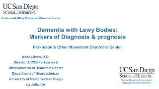 Irene Litvan MD - Dementia with Lewy Bodies: Markers of Diagnosis & Prognosis