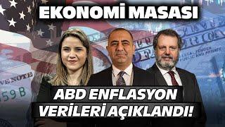 Piyasaya Yön Verecek ABD Enflasyon Verisi Açıklandı! Uzmanlar Değerlendiriyor | Ekonomi Masası|