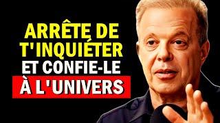 Libérez Votre ESPRIT des SOUCIS en le Confiant À L'univers - Joe Dispenza