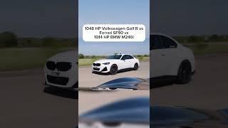 1048 HP Volkswagen Golf R vs Ferrari SF90 vs 1014 HP vs BMW M240i #automobile