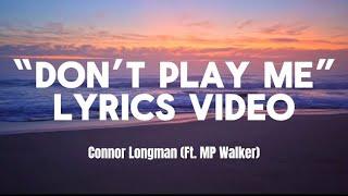 Don’t Play Me (Ft. MP Walker) Official Lyric Video