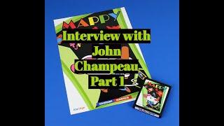 Interview with John Champeau Part 1 (Classic Gamer 74, Episode 56)