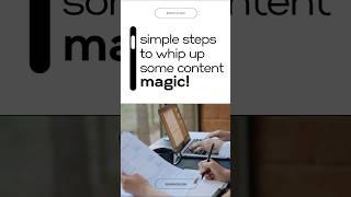 simple steps to whip up some content magic!