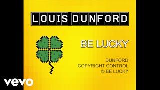 Louis Dunford - Be Lucky (Official Lyric Video)