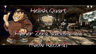 Hellish Quart - Father Zera - Survival Mode 22 (New Record)
