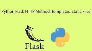 Python Flask HTTP Method, Templates, Static Files