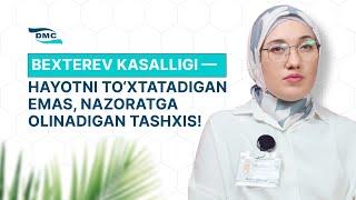 Bexterev kasalligi — hayotni to’xtatadigan emas, nazoratga olinadigan tashxis!