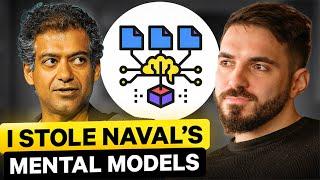 Stealing Naval Ravikant's Mind: How His Mental Models 10x My Success