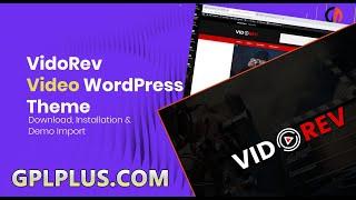 VidoRev WordPress Theme Download, Installation and load Templates