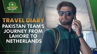 𝐓𝐫𝐚𝐯𝐞𝐥 𝐃𝐢𝐚𝐫𝐲 |  Pakistan Team's Journey from Lahore to Netherlands  | PCB | MA2L