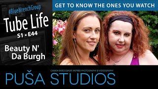 Beauty N' Da Burgh | Tube Life S01 * E44  on Puša Studios