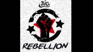 BIG - Rebellion