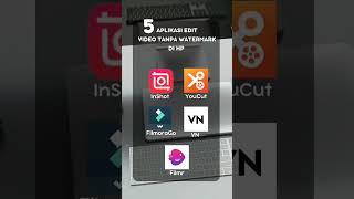 KAMU HARUS COBAIN INI!! 5 Aplikasi Edit Video Tanpa Watermark di HP/Android #prolov #tutorialedit