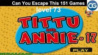 [Walkthrough] Can You Escape This 151 Games level 73 - Tittu and annie 17 - Complete Game