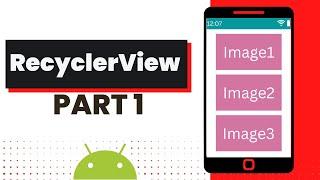 RecyclerView Android | Part 1 | Display Images using RecyclerView