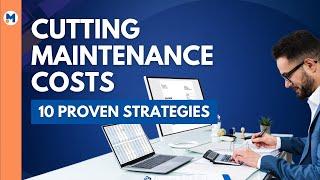 10 Strategies To Reduce Maintenance Costs