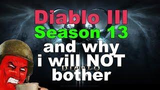 Season 13 in Diablo 3 and why i will NOT bother