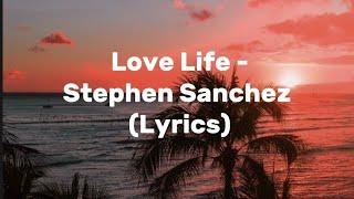 Love Life - Stephen Sanchez (Lyrics)