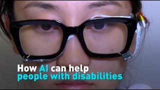 How AI can help people with disabilities