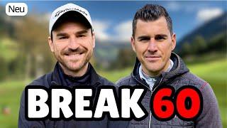 BREAK 60 – schaffen wir 12 unter Par?