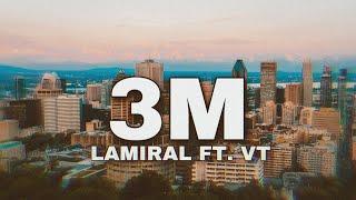 LAMIRAL FT. VT - 3M | LYRICS